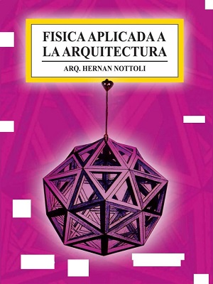 Fisica aplicada a la arquitectura - Hernan Nottoli